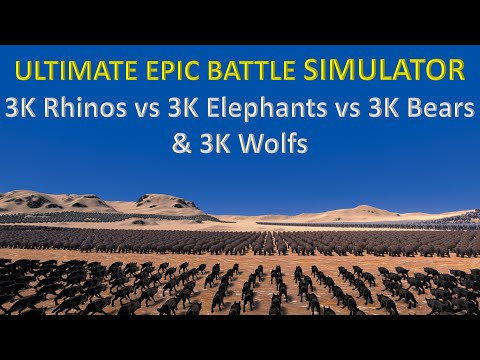 Ultimate Epic Battle Simulator - 3K Rhinos vs 3K Elephants vs 3K Bears & 3K Wolfs