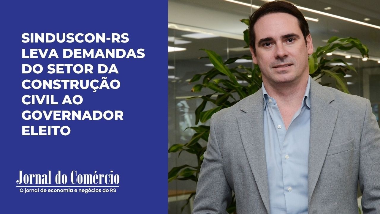  Sinduscon-RS leva demandas do setor da construção civil ao governador eleito