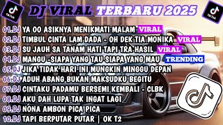Download lagu DJ TIKTOK TERBARU 2025🎵 DJ YA OO ASIKNYA MENIKMATI MALAM🎵 DJ OH DEK TIA MONIKA FULL ALBUM mp3