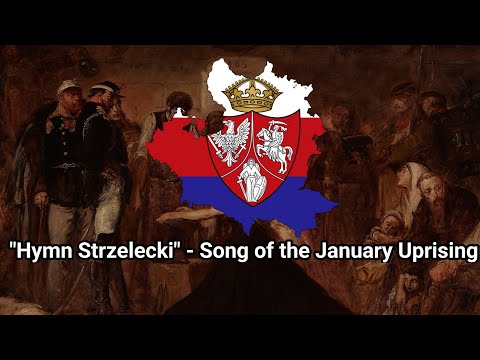 "Hymn Strzelecki" - Song of the January Uprising