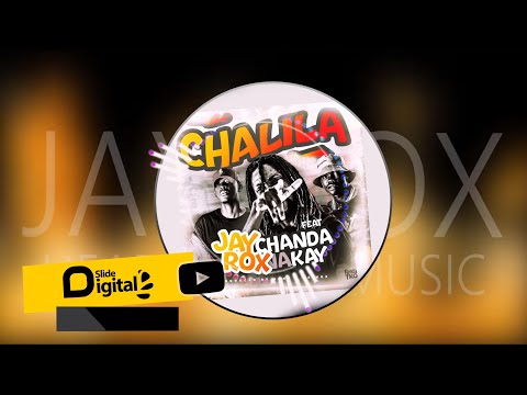 Jay Rox - Chalila Feat Chanda Na Kay (Prod By Kenz & Beingz) Official Audio