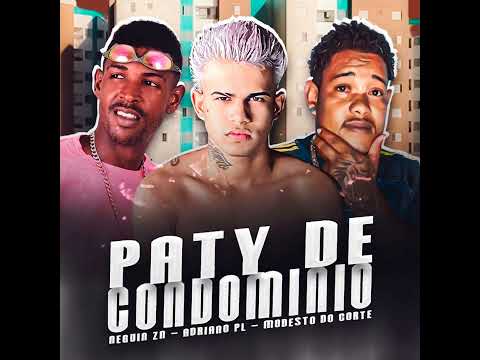 NEGUIN ZN - ADRIANO PL - MODESTO DO CORTE - PATY DE CONDOMINIO PROD. BNB NO BEAT