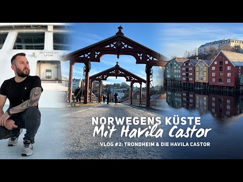 The Norwegian Mail Ship Route with Havila Castor - Vlog #2: On the road in Trondheim
