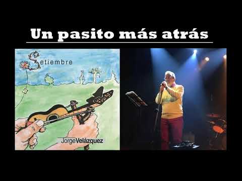 Jorge Velázquez - Un pasito mas atrás