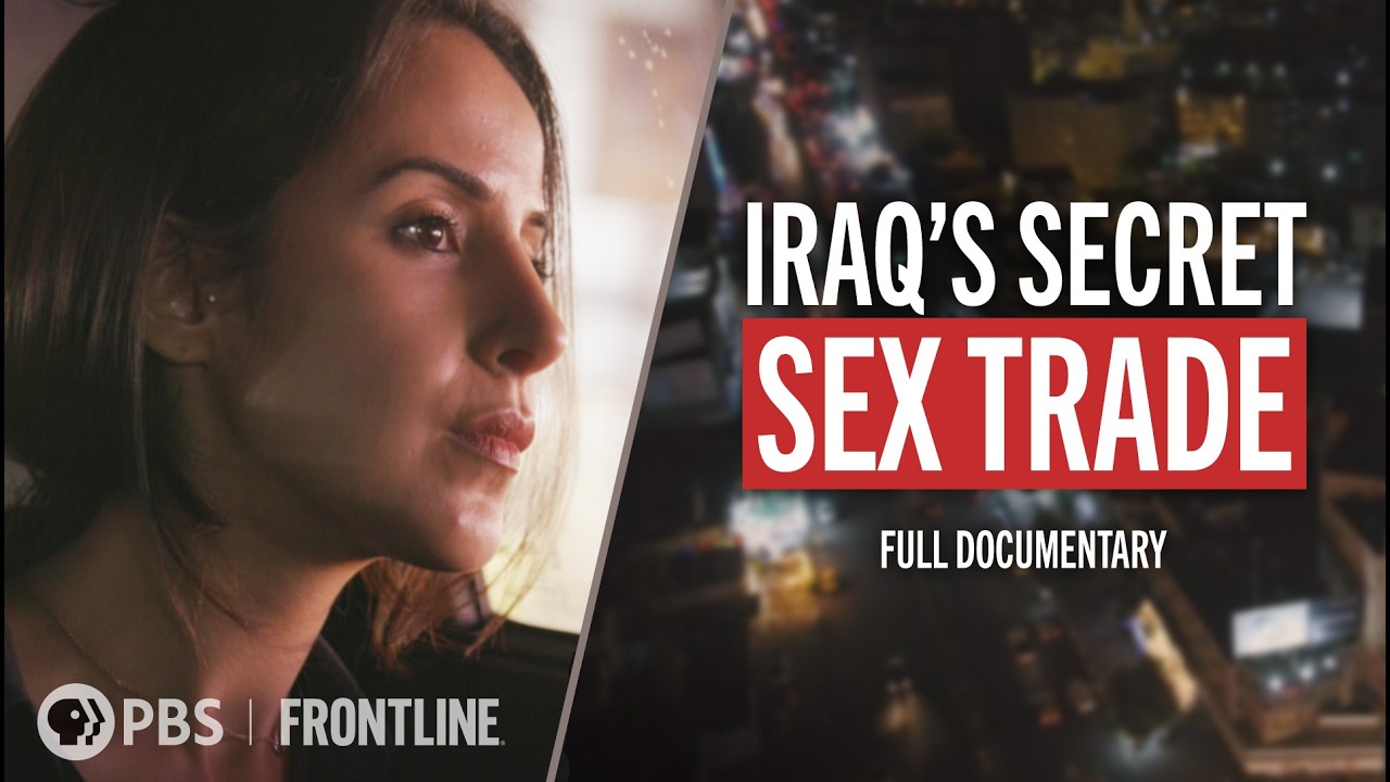 Iraq’s Secret Sex Trade (full documentary) | FRONTLINE + BBC News (Aired 2019)