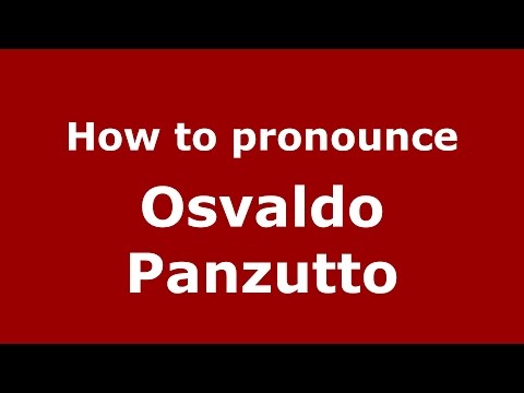 How to pronounce Osvaldo Panzutto (Spanish/Argentina) - PronounceNames.com