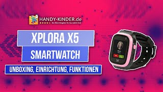 Xplora X5 Play - Kindersmartwatch mit LTE, GPS Ortung und SOS-Funktion im unboxing-Video für Eltern