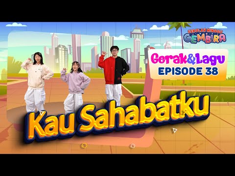 [Sekolah Minggu Gembira 2] KAU SAHABATKU - Gerak dan Lagu (Ep. 38)