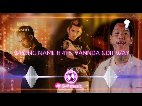 VANNDA ft 4T5 , wrong name & DIT WAY