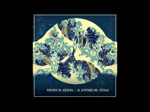 Morada de Pájaros - El Principio del Círculo (FULL ALBUM)