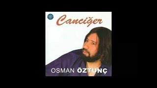 Osman Öztunç Canciğer - Türkün Türküsü Full Albüm