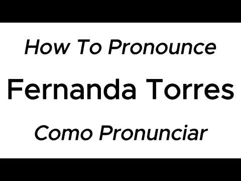 How to Pronounce Fernanda Torres (Correctly) in Brazilian Portuguese - Pronunciation Guide
