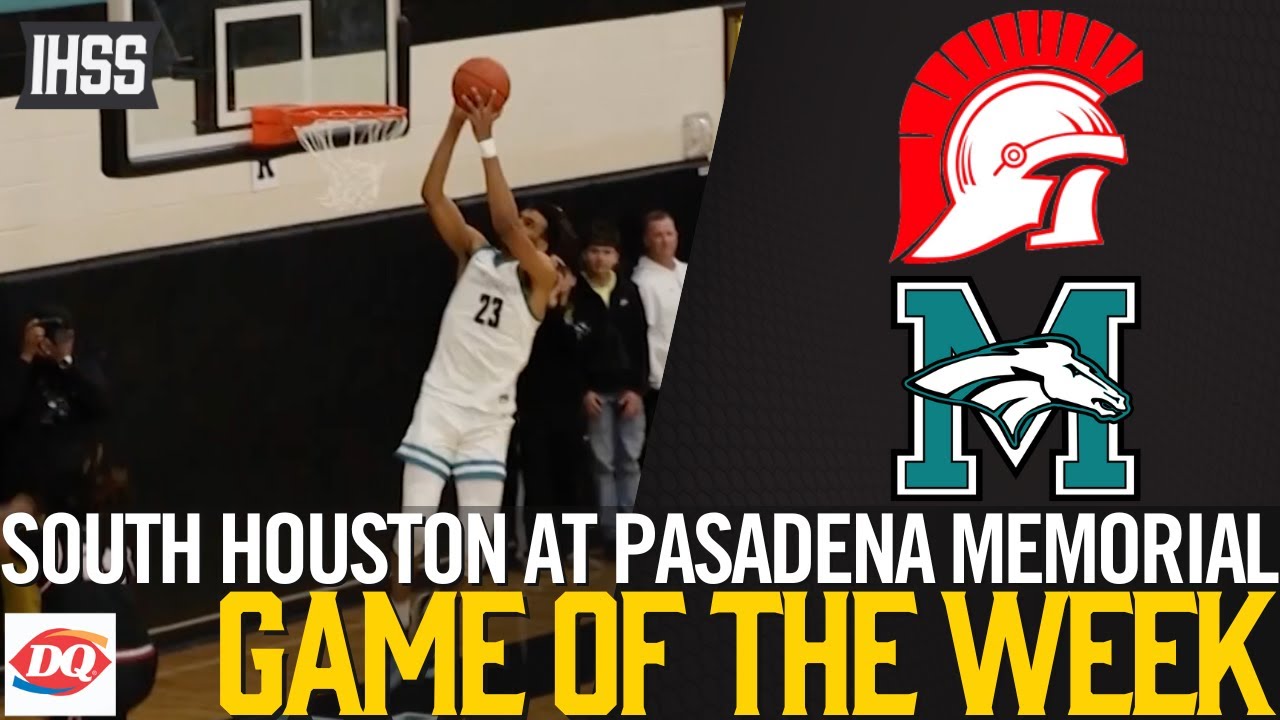 South Houston at Pasadena Memorial - 2023 Week 26 Basketball Game of the Week
