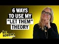 6 Ways To Use My Let Them Theory To Improve Any Relationship The Mel Robbins Podcast