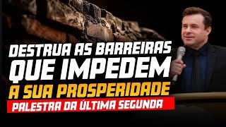DESTRUA AS BARREIRAS QUE IMPEDEM A SUA PROSPERIDADE