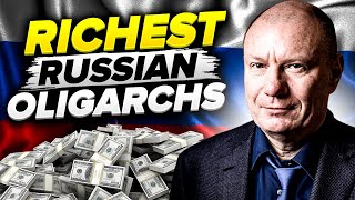 Russia's richest oligarchs | Top 5 Richest Russian Billionaires