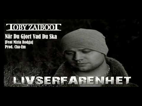 Toby Zaiboot - När Du Gjort Vad Du Ska [Feat Mizta Rodga] [Prod Cha-Em]