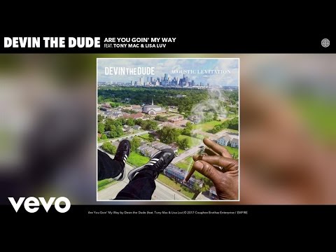 Devin the Dude - Are You Goin' My Way (Official Audio) ft. Tony Mac, Lisa Luv