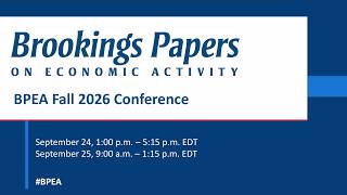 Thumbnail for BPEA Fall 2026 Conference Day 1: Presented by The Brookings Institution