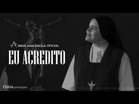Eu Acredito - Irmã Ana Paula CMES