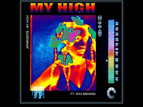 Aphrodite - My High ft. Max Mwangi (Official Audio)