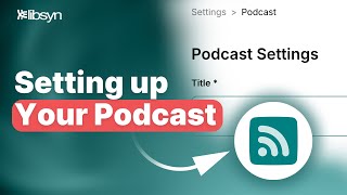 How to Set Up Your Podcast with Libsyn (Step-By-Step)