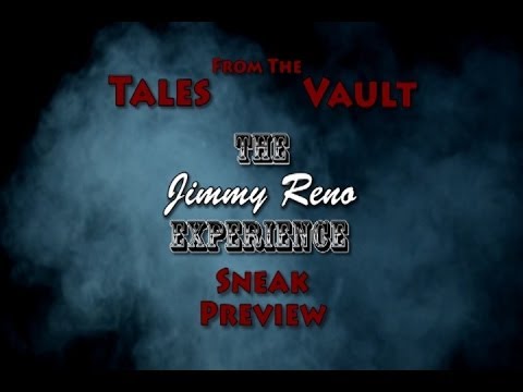 Tales from the Vault: The Jimmy Reno Experience- Sneak Preview