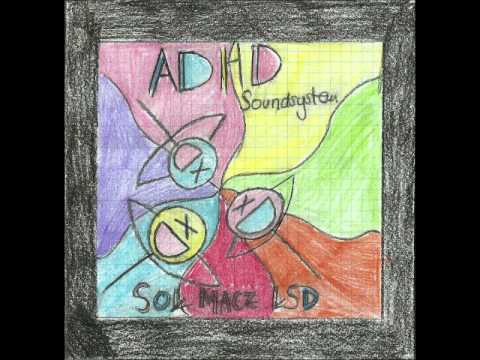 ADHDsoundsystem- sol macz lsd EP (extended)