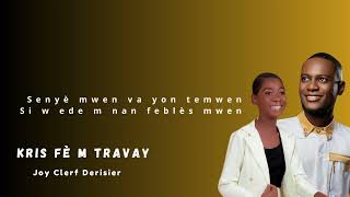 KRIS FÈ M TRAVAY (Feat. Stephanie Massillon) - Joy Clerf Derisier (INTRO) 