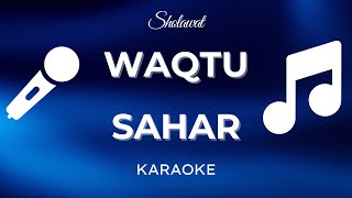 Download lagu WAQTU SAHAR - KARAOKE mp3 Download lagu WAQTU SAHAR - KARAOKE mp3