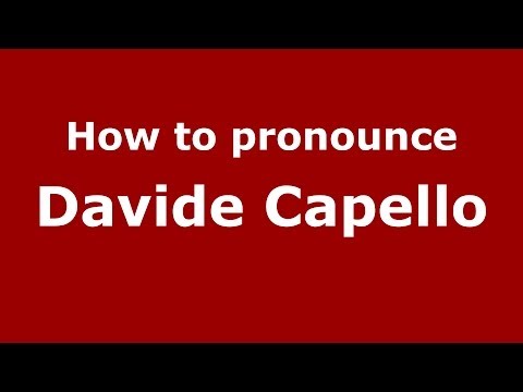 How to pronounce Davide Capello (Italian/Italy)  - PronounceNames.com