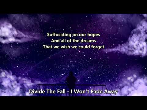Nightcore (Divide The Fall) - I Won't Fade Away (with lyrics)
