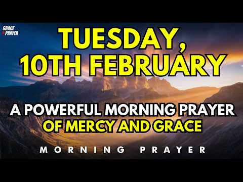 A Powerful Morning Prayer of Mercy and Grace | Begin Your Day With God