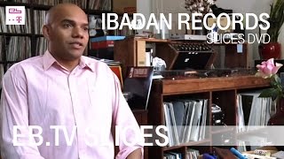 Ibadan Records (Slices DVD)