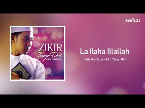 La Ilaha Illallah - Hafiz Hamidun (Zikir Terapi Diri)