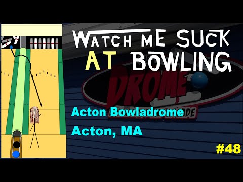 Watch Me Suck at Bowling! (Ep #48) Acton Bowlardome, Acton, MA