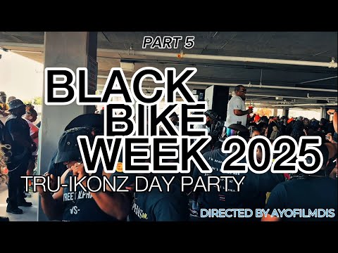 Black Bike Week 2025 Part 5 | Tru-Ikonz Epic Day Party Highlights  🔥