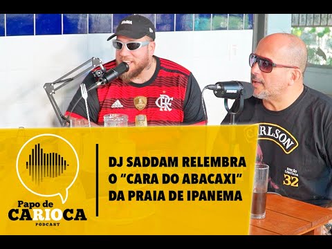Corte PAPO DE CARIOCA - DJ Saddam relembra o "Cara do Abacaxi" da praia de Ipanema