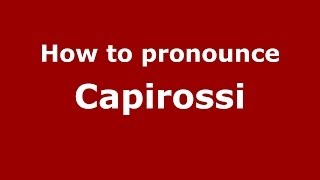 How to pronounce Capirossi