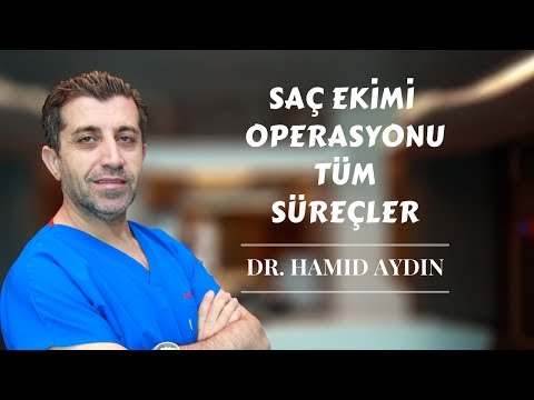Saç ekimi operasyonu tüm süreçler - Dr. Hamid AYDIN