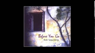 Rob Spaulding - Blame It On My Youth