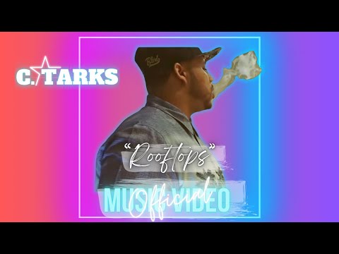 Rooftops - C. Starks | OFFICIAL MUSIC VIDEO HD |