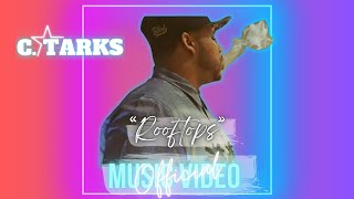 Rooftops - C. Starks | OFFICIAL MUSIC VIDEO HD |