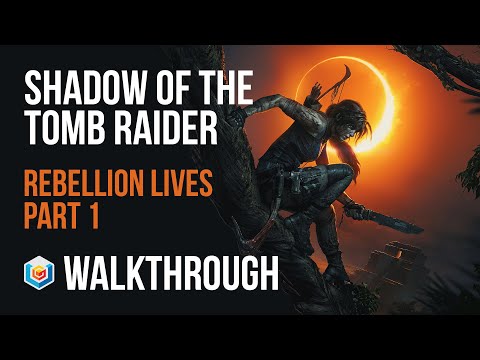 Shadow of the Tomb Raider Walkthrough Part 27 - Rebellion Lives Part 1