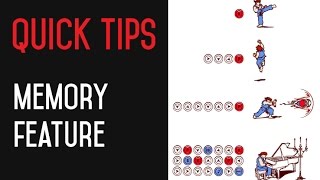 Quick Tips - Getting The Most Out of Memory Feature