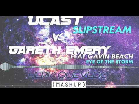 Ucast Vs Gareth Emery Feat Gavin Beach - Slipstream Vs Eye Of The Storm/( H.E.R.I.K Q Mashup )#11