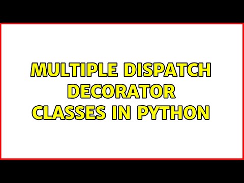 Multiple Dispatch Decorator Classes In Python