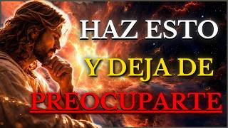 DIOS TE DICE HOY: 15 COSAS que DIOS Quiere que HAGAS Para DEJAR de PREOCUPARTE