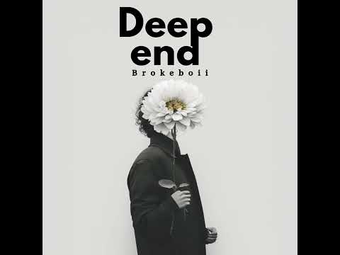 (Official audio) Deep End - Brokeboii