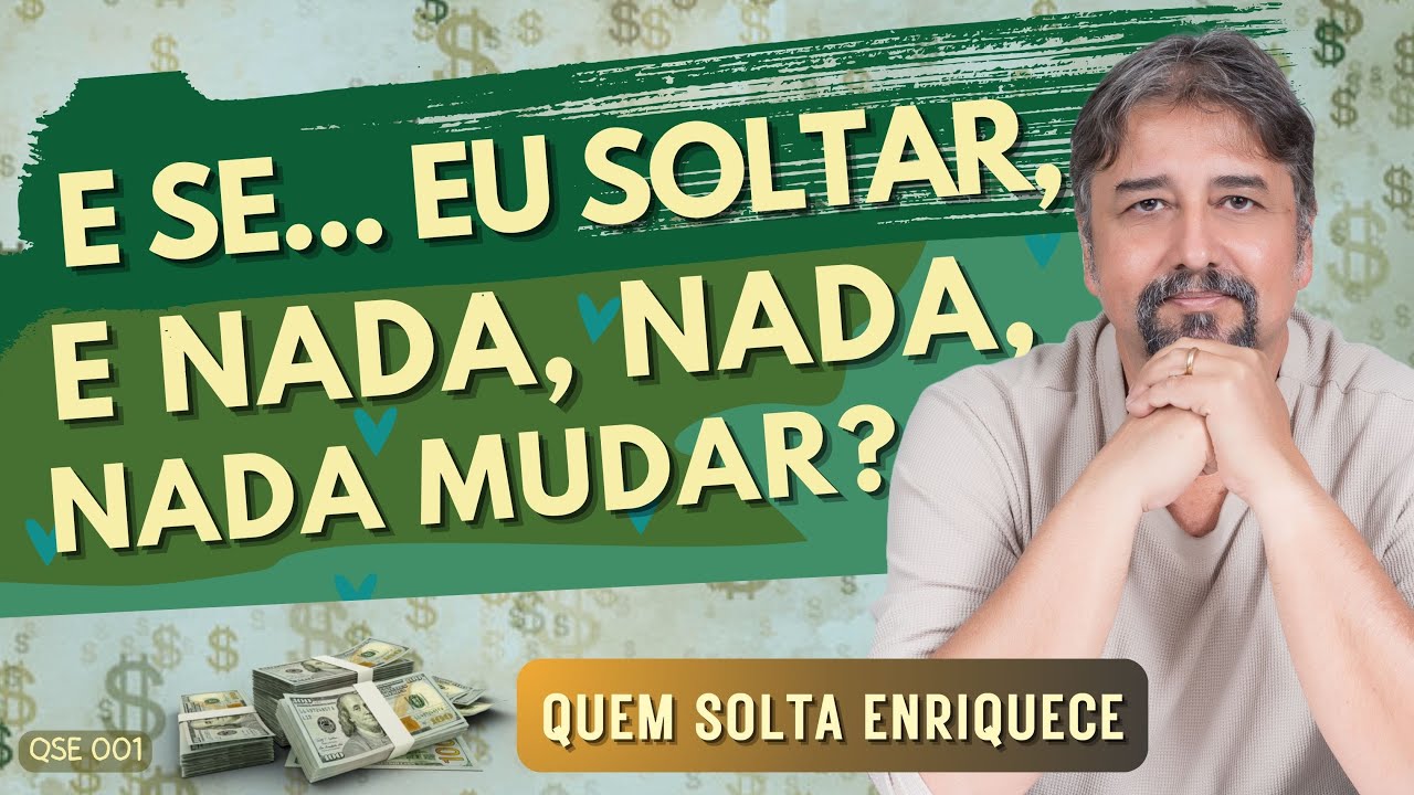 "Soltar e Enriquecer: O Segredo Que Ninguém Te Conta Sobre Mudar Sua Vida!"